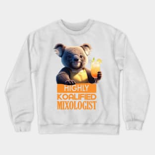 Just a Highly Koalified Mixologist Koala 4 Crewneck Sweatshirt